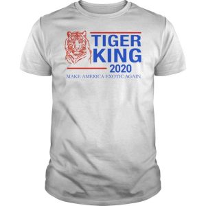 Tiger King 2020 Make America Exotic again Shirt