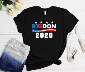 ByeDon 2020 Bye Don Joe Biden for President T-shirt